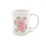 But First Bismillah Mug