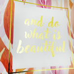 Do What Is Beautiful A3 Print Art